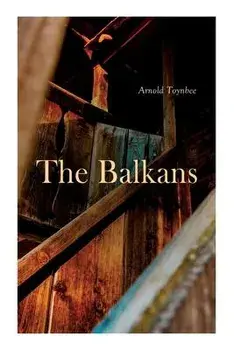 The Balkans, Paperback/Arnold Toynbee