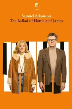 The Ballad of Hattie and James. Main, Paperback/Samuel Adamson