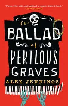 The Ballad of Perilous Graves, Paperback/Alex Jennings