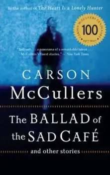 The Ballad of the Sad Cafe: And Other Stories, Paperback/Carson McCullers