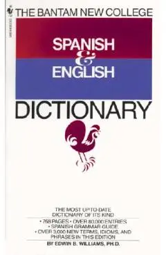 The Bantam New College Spanish & English Dictionary - Edwin B. Williams