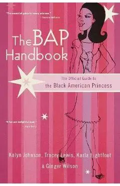 The Bap Handbook: The Official Guide to the Black American Princess - Ginger Wilson