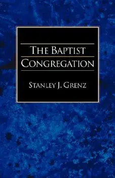 The Baptist Congregation, Paperback/Stanley J. Grenz