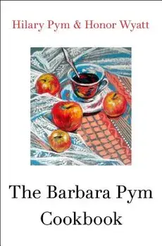 The Barbara Pym Cookbook, Paperback/Hilary Pym