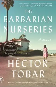 The Barbarian Nurseries (Tenth Anniversary Edition) - H�ctor Tobar
