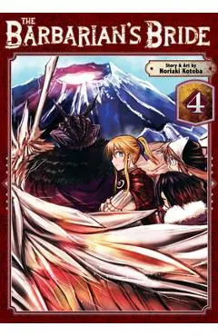 The Barbarian's Bride Vol. 4 - Noriaki Kotoba