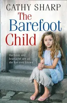 The Barefoot Child (the Children of the Workhouse, Book 2), Paperback/Cathy Sharp