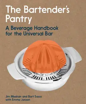 The Bartender's Pantry. A Beverage Handbook for the Universal Bar, Paperback/Bart Sasso