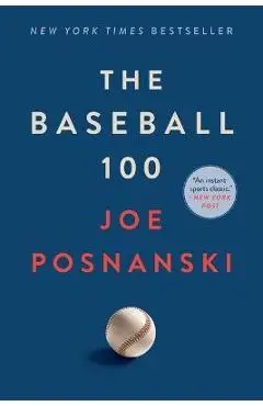 The Baseball 100 - Joe Posnanski