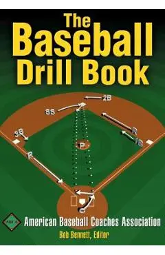The Baseball Drill Book - American Baseball Coaches Association
