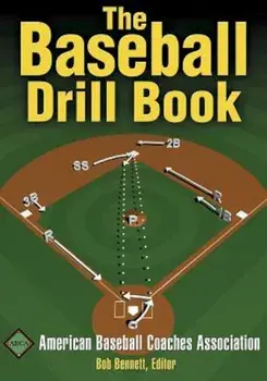 The Baseball Drill Book, Paperback/American Baseball Coaches Association