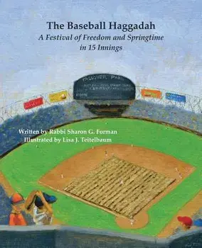 The Baseball Haggadah: A Festival of Freedom and Springtime in 15 Innings, Paperback/Sharon G. Forman