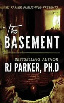 The Basement: True Crime Serial Killer Gary Heidnik, Paperback/Rj Parker Ph. D.