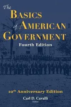 The Basics of American Government: Fourth Edition, Paperback/Carl Cavalli