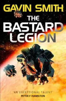 The Bastard Legion: Book 1, Paperback/Gavin G. Smith