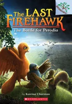 The Battle for Perodia: A Branches Book (the Last Firehawk #6), Paperback/Katrina Charman