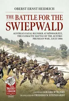 The Battle for the Swiepwald, 3rd July 1866. English Translation, Paperback/***