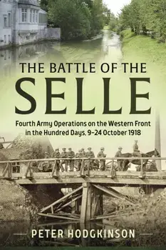 The Battle Of The Selle, Paperback/Hodgkinson. Peter