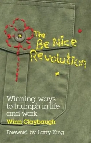The be Nice Revolution | Winn Claybaugh