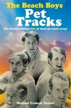 The Beach Boys. Pet Tracks, Paperback/Michael Francis Taylor