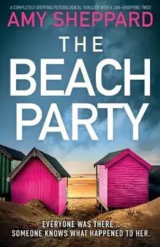 The Beach Party: A completely gripping psychological thriller with a jaw-dropping twist, Paperback/Amy Sheppard