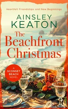 The Beachfront Christmas. A Sconset Beach novel, Paperback/Ainsley Keaton