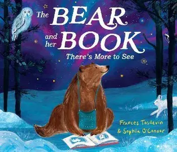 The Bear and Her Book: There's More To See, Paperback/Frances Tosdevin