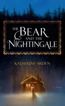 The Bear and the Nightingale, Hardcover/Katherine Arden