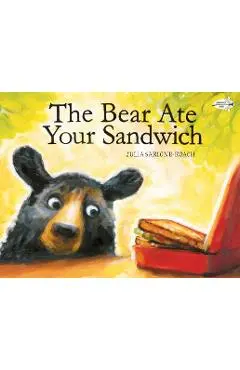 The Bear Ate Your Sandwich - Julia Sarcone-roach