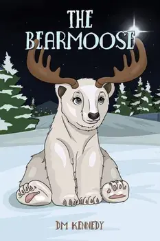 The Bearmoose, Paperback/DM Kennedy