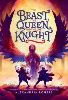 The Beast, the Queen, and the Lost Knight, Paperback/Alexandria Rogers