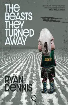 The Beasts They Turned Away, Paperback/Ryan Dennis