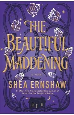 The Beautiful Maddening - Shea Ernshaw