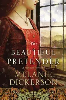 The Beautiful Pretender, Paperback/Melanie Dickerson