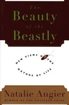 The Beauty of the Beastly, Paperback/Natalie Angier