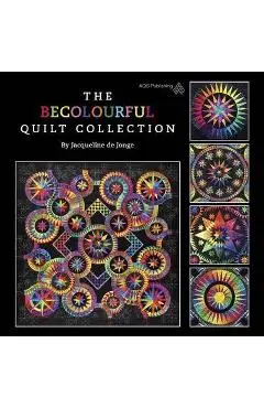 The Becolourful Quilt Collection - Jacqueline D. Jonge