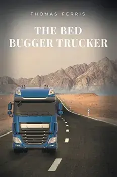 The Bed Bugger Trucker, Paperback/Thomas Ferris