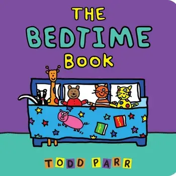 The Bedtime Book, Board book/Todd Parr