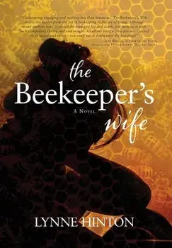 The Beekeeper's Wife, Hardcover/Lynne Hinton