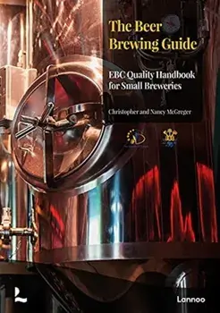 The Beer Brewing Guide: The Ebc Quality Handbook for Small Breweries, Hardcover/Christopher McGreger