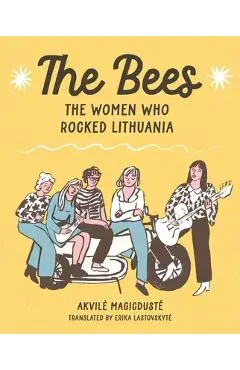 The Bees: The Women Who Rocked Lithuania - Akvile Magicdusté