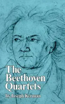 The Beethoven Quartets, Paperback/Joseph Kerman