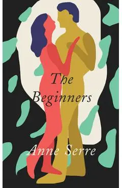 The Beginners - Anne Serre