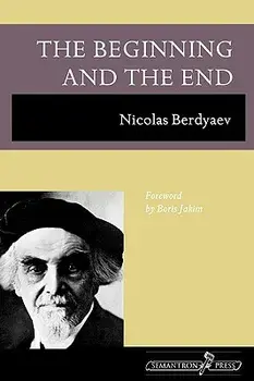 The Beginning and the End, Paperback/Nicolas Berdyaev
