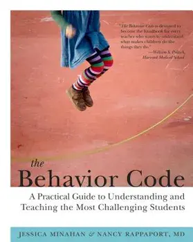 The Behavior Code: A Practical Guide to Understanding and Teaching the Most Challenging Students, Paperback/Jessica Minahan
