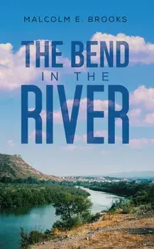 The Bend in the River, Paperback/Malcolm E. Brooks