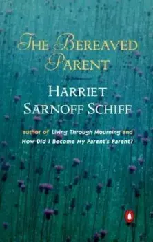 The Bereaved Parent, Paperback/Harriet Sarnoff Schiff