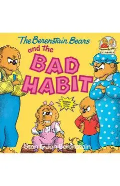 The Berenstain Bears and the Bad Habit - Stan Berenstain