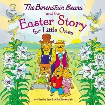 The Berenstain Bears and the Easter Story for Little Ones, Board Books/Mike Berenstain