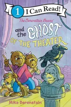 The Berenstain Bears and the Ghost of the Theater, Paperback/Mike Berenstain